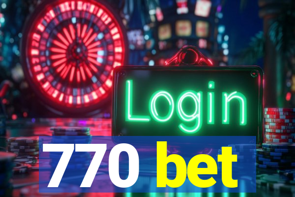 770 bet